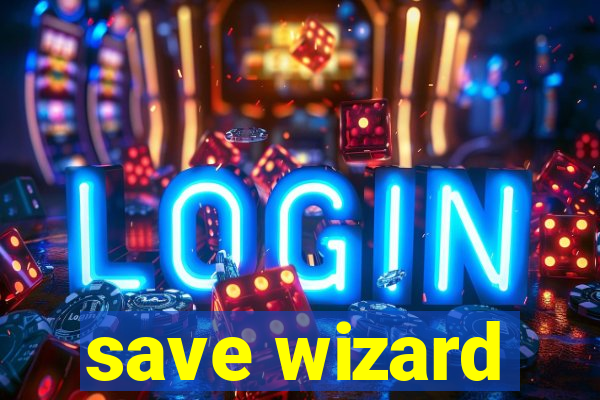 save wizard